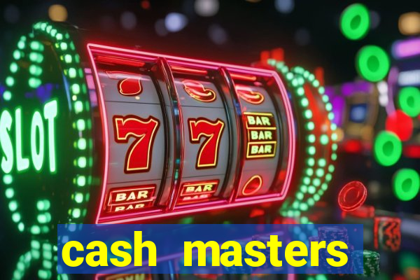 cash masters dinheiro infinito